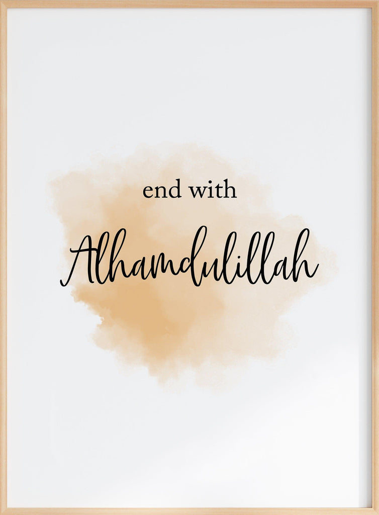 End With Alhamdulillah Poster - Islamic Art