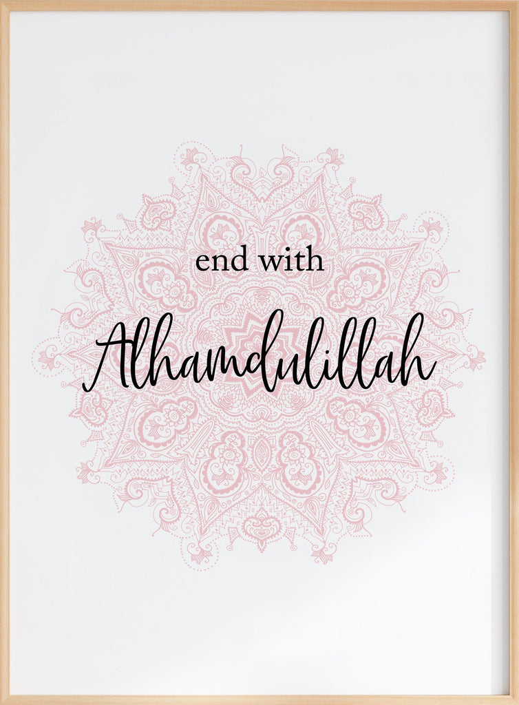 End With Alhamdulillah Mandala Poster - Islamic Art